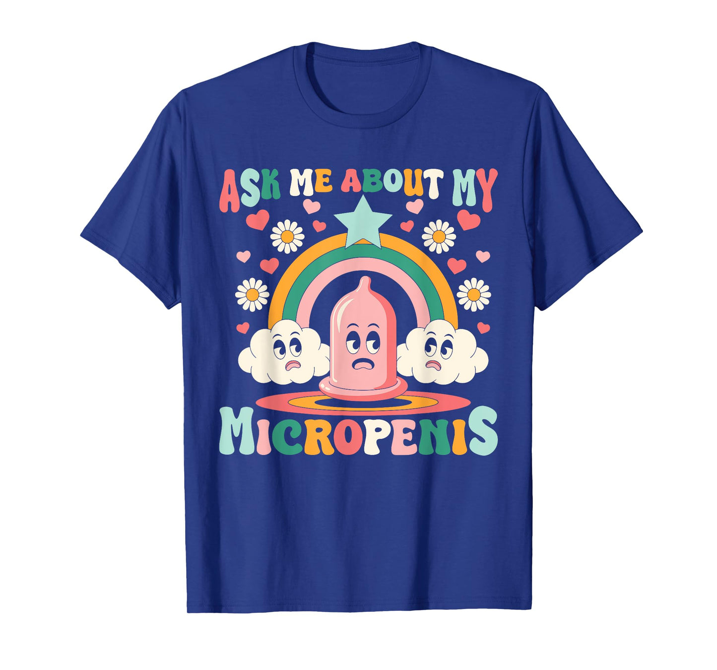 Ask Me About My Micropenis Funny Inappropriate Adult Humor T-Shirt
