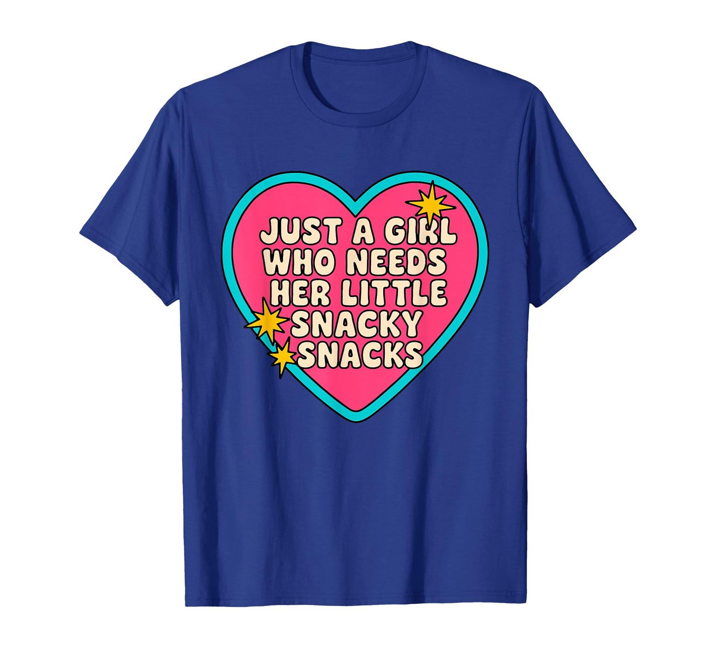 Just A Girl Who Needs Her Little Snacky Snacks Quote T-Shirt