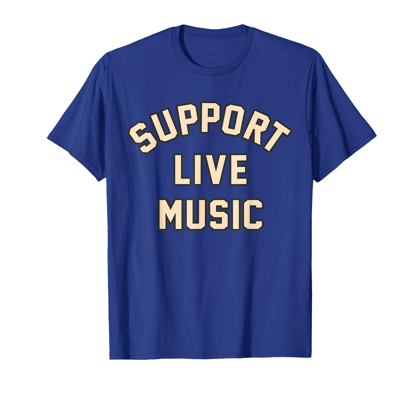 Support Live Music Musicians Local Bands Artists Music Lover T-Shirt