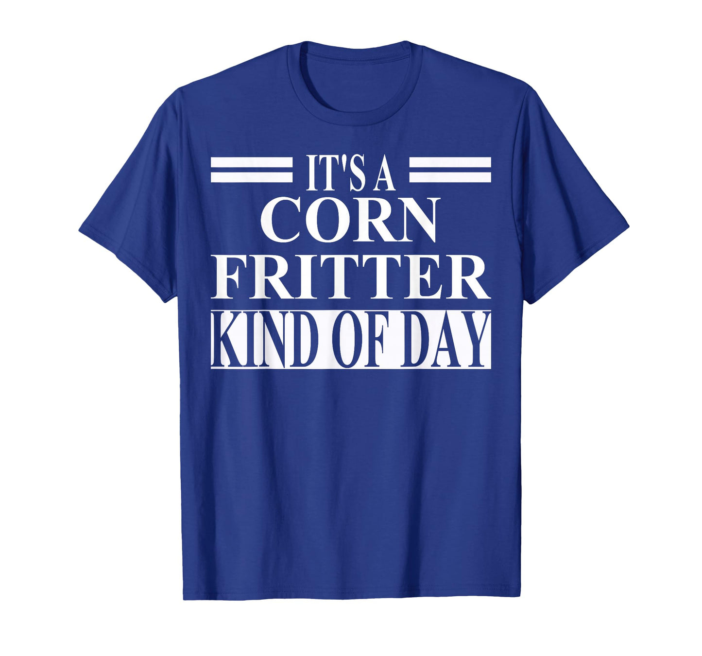 Corn Fritter Apparel | Best Funny Fritters Lover Design T-Shirt