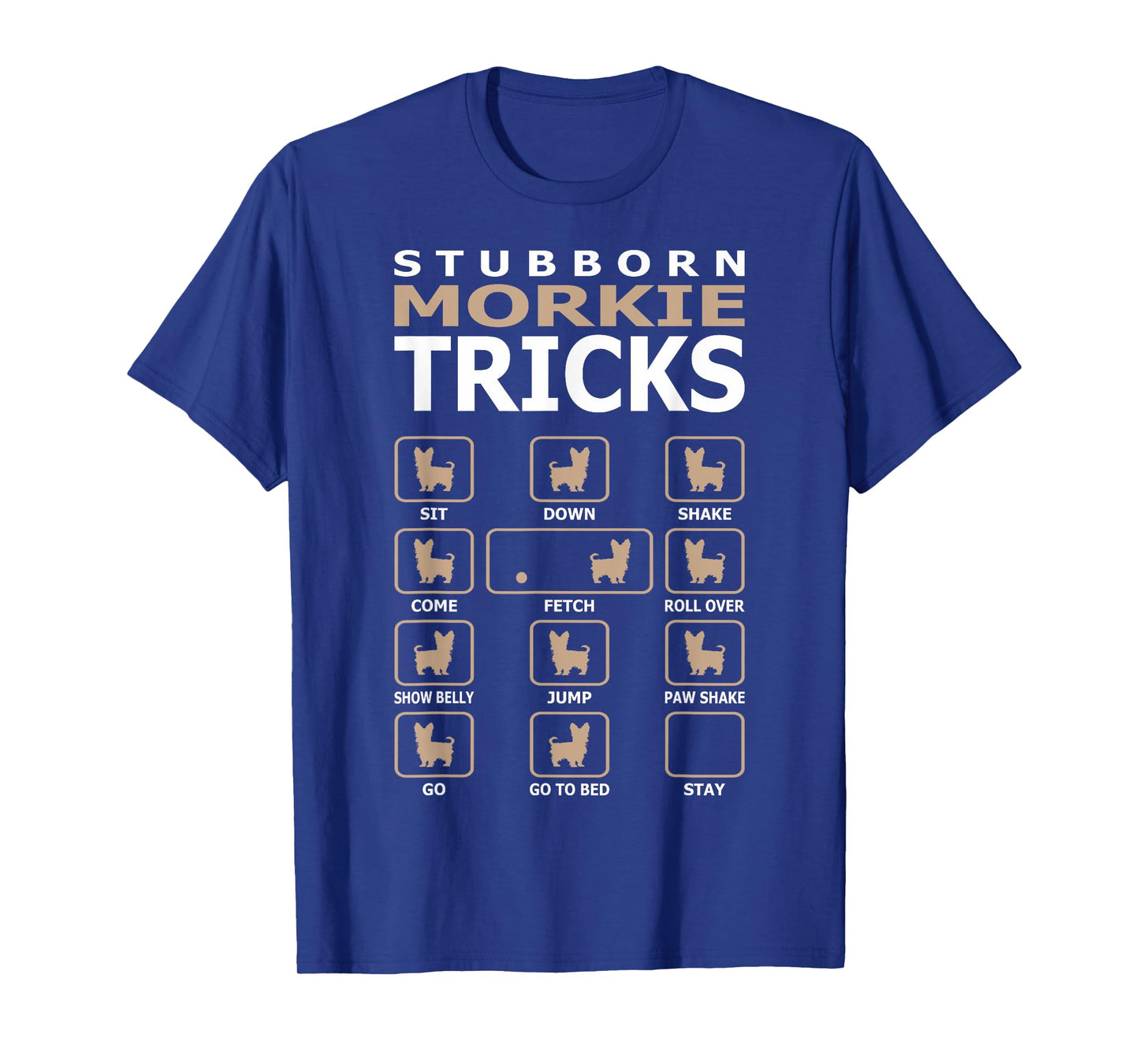 Stubborn Morkie Dog Tricks Funny Tshirt T-Shirt
