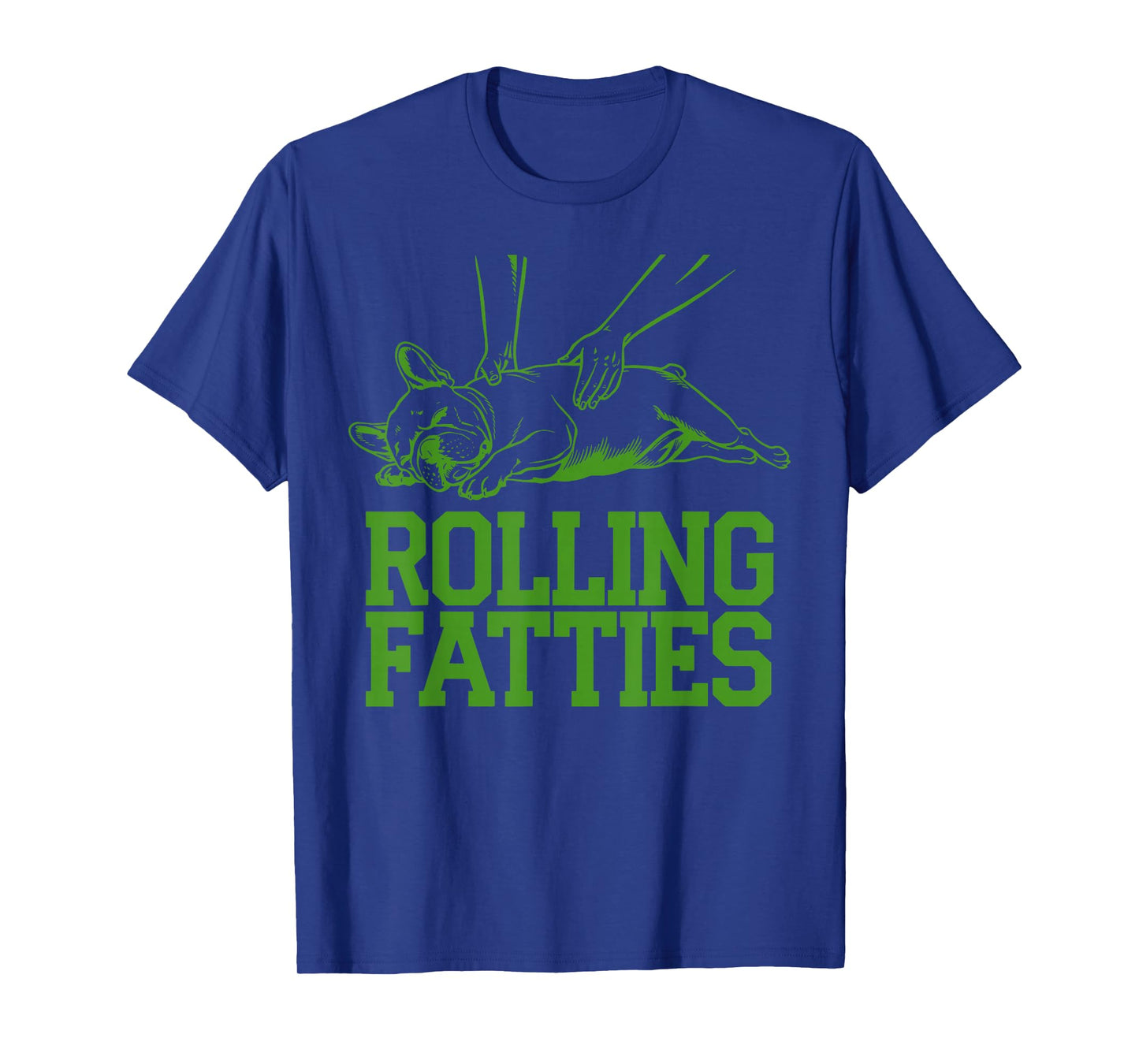 French Bulldog Rolling Fatties Funny Dog Lover Puppy Owner T-Shirt