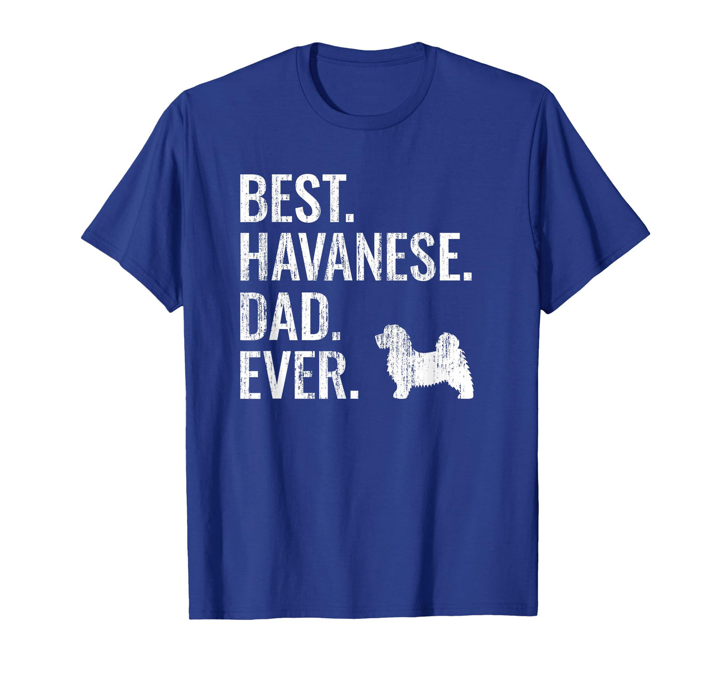 Best Havanese Dad Ever - Cool Dog Owner Gift T-Shirt