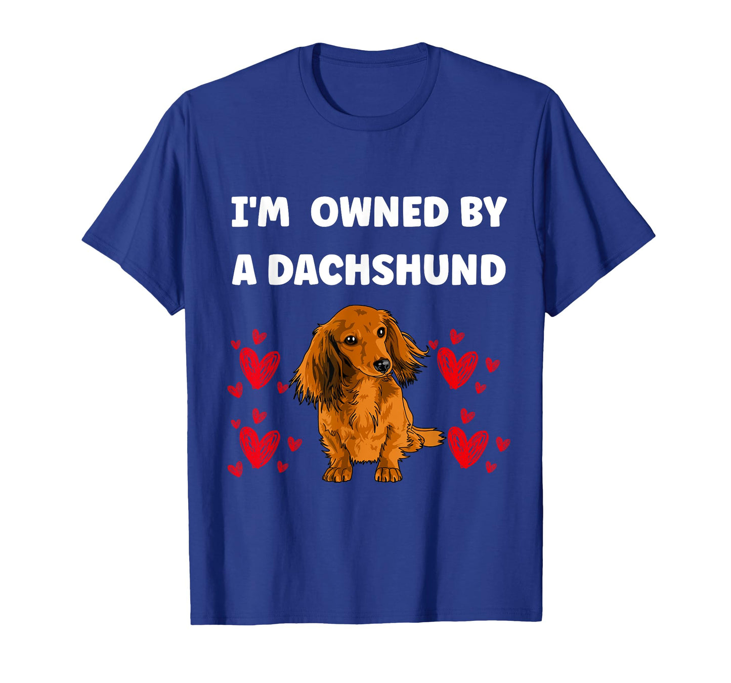 I AM OWNED BY A DACHSHUND DOG T-Shirt
