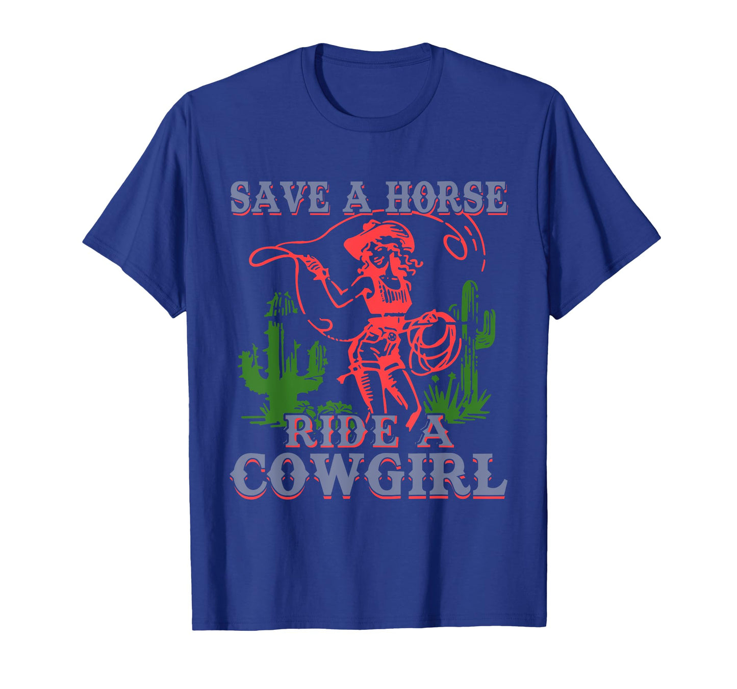 Save A Horse Ride A Cowgirl Funny Sayings Girls Desert Retro T-Shirt