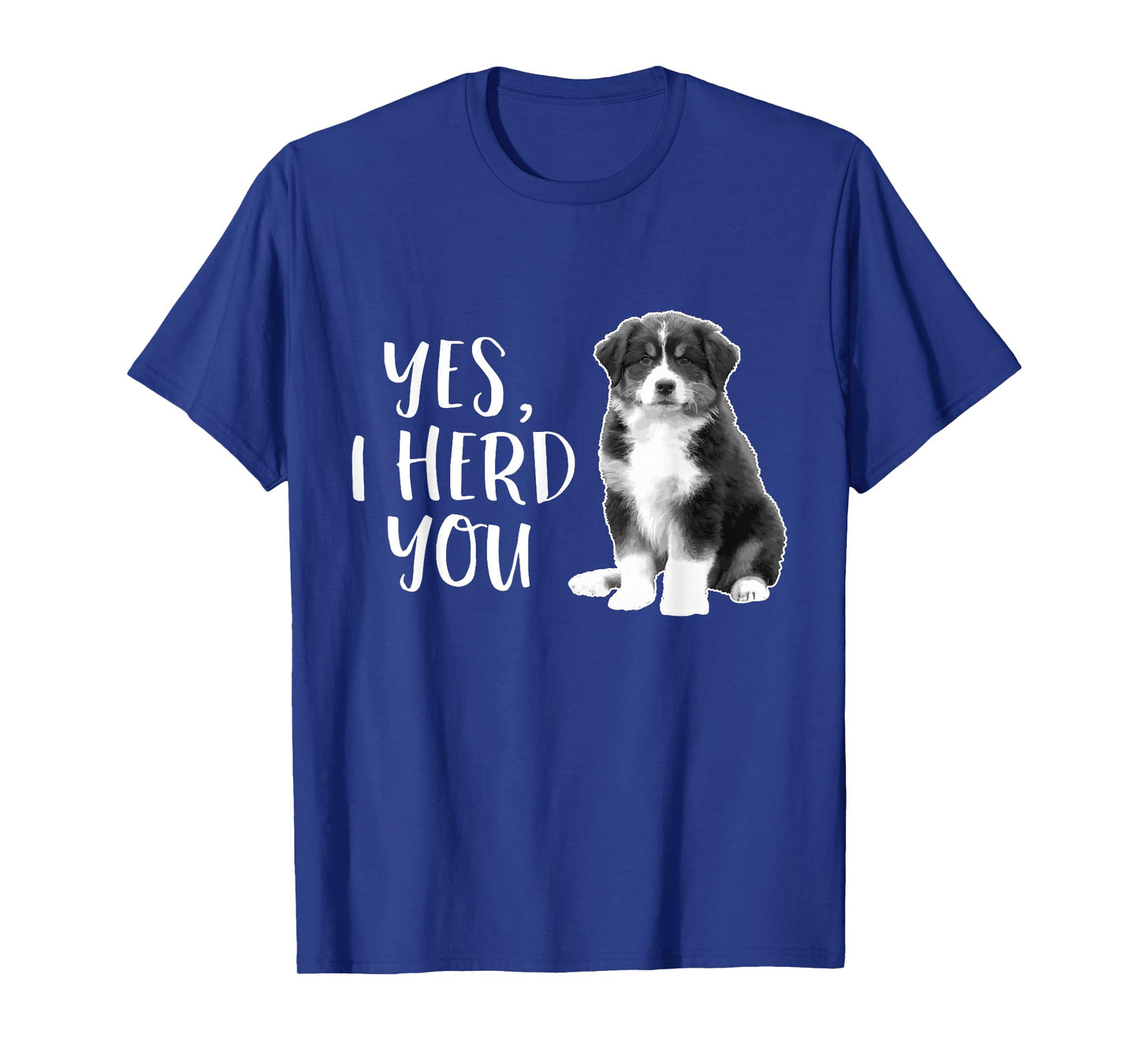 Australian Shepherd Herding Dog Funny I Herd You Mom Dad T-Shirt Small
