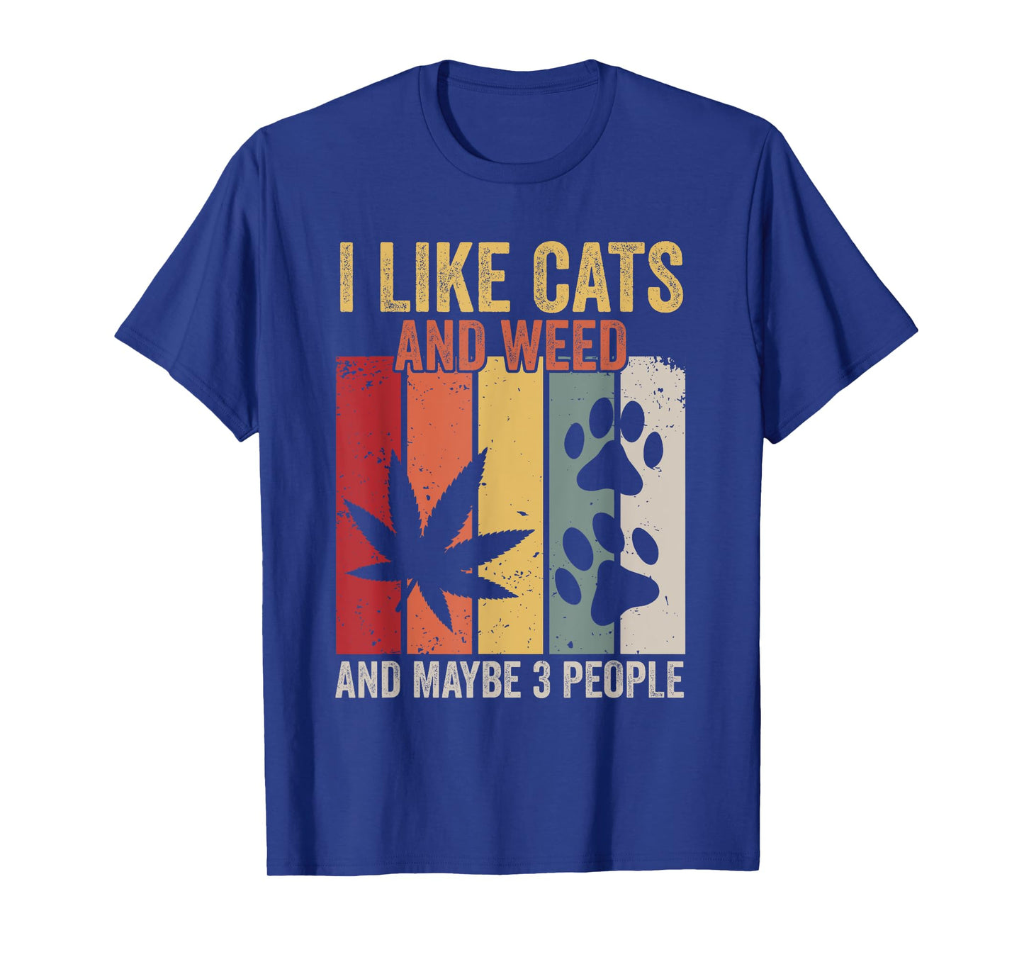 I Like Weed My Cat And Maybe 3 People T-Shirt for Men Women