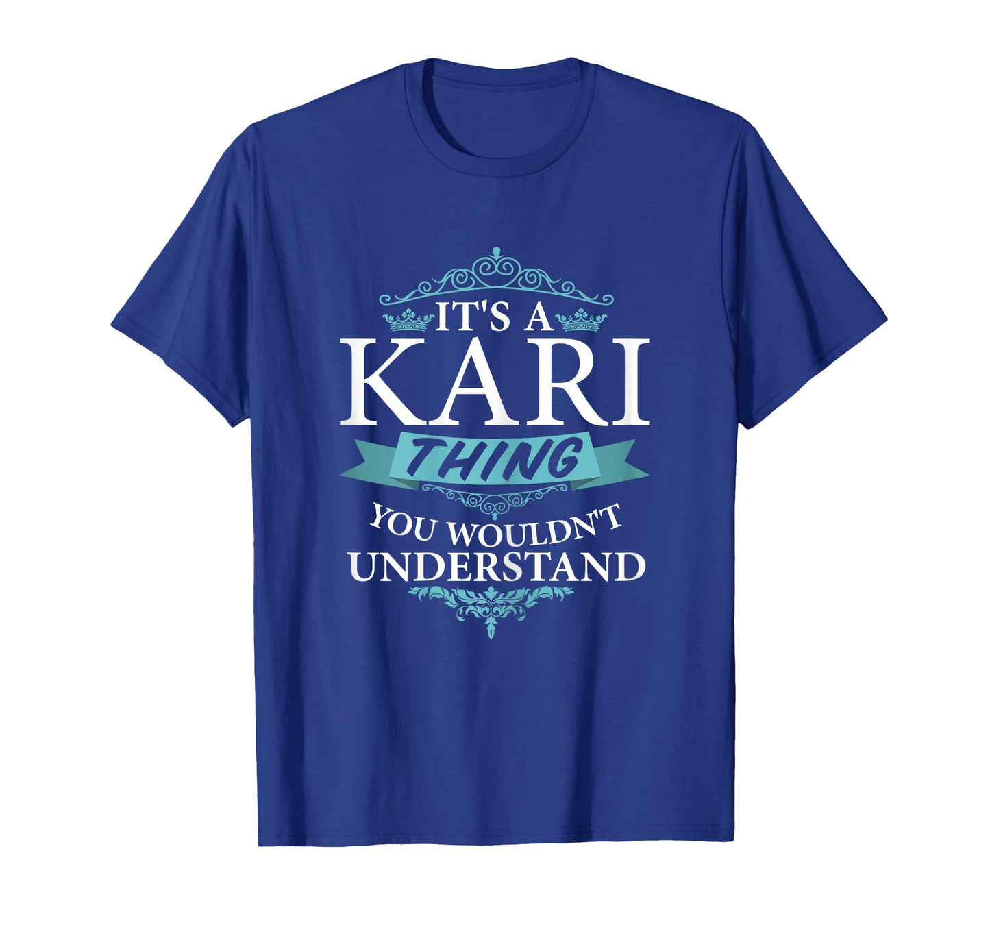 It's a KARI thing you wouldn't Understand T-Shirt