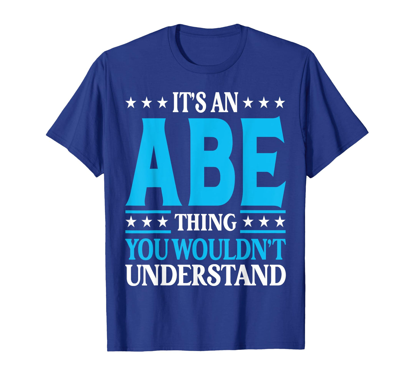 It's An Abe Thing Personal Name Funny Abe T-Shirt