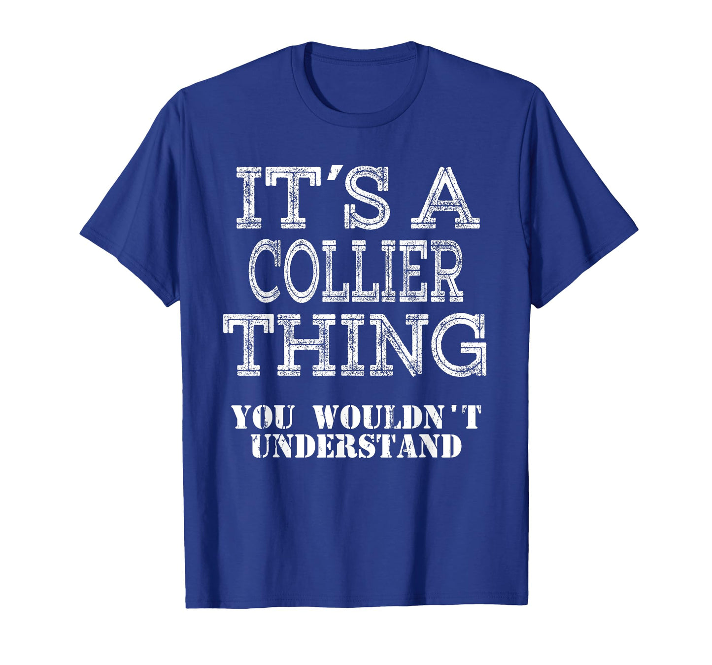 Its A COLLIER Thing You Wouldnt Understand Matching Family T-Shirt