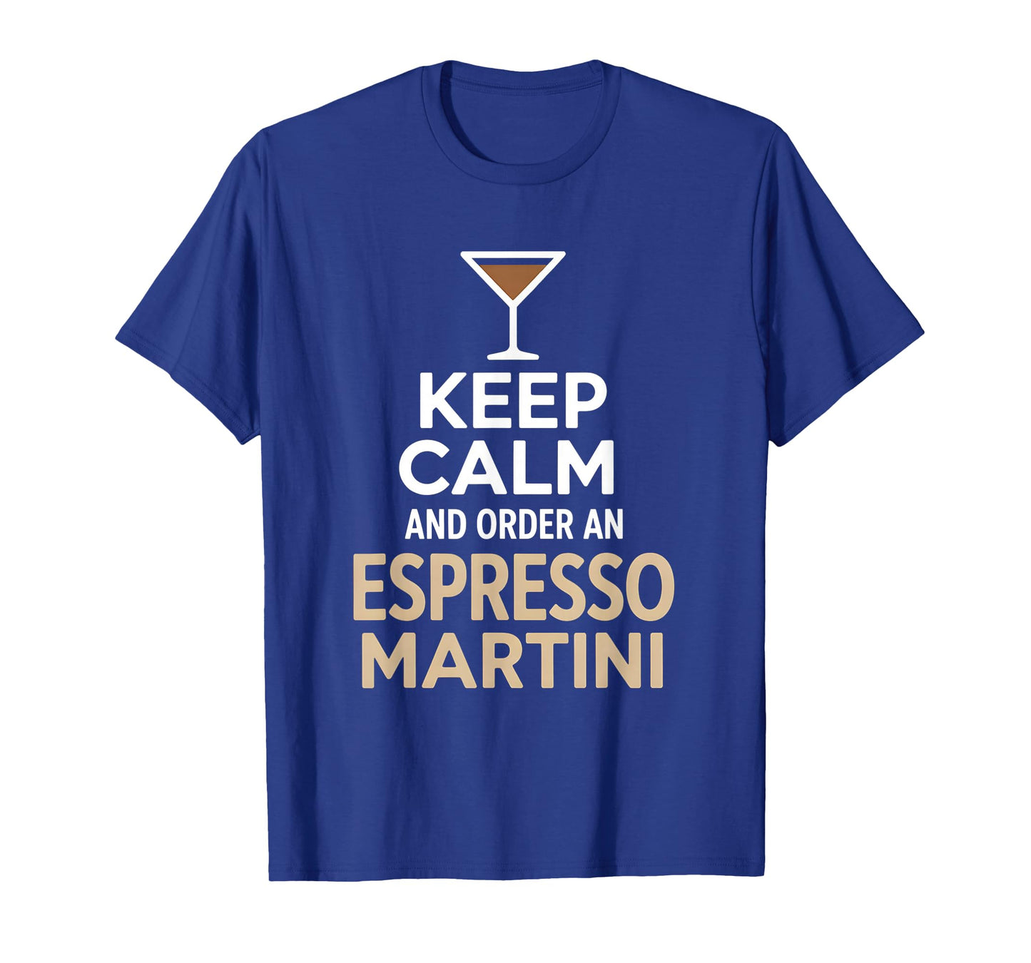 Keep Calm and Order an Espresso Martini T-Shirt