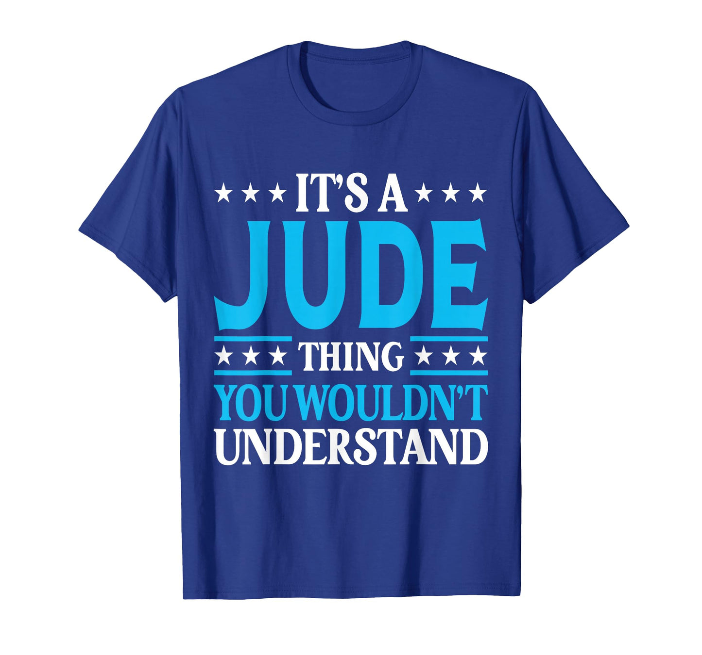 It's A Jude Thing Wouldn't Understand Personal Name Jude T-Shirt
