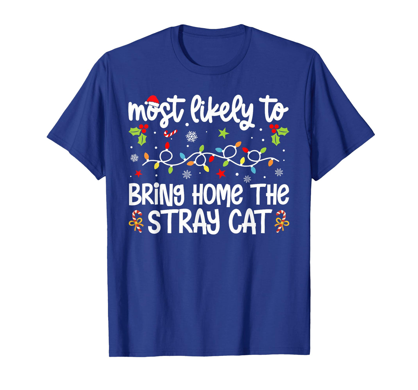 Family Christmas Most Likely to Bring Home The Stray Cat T-Shirt