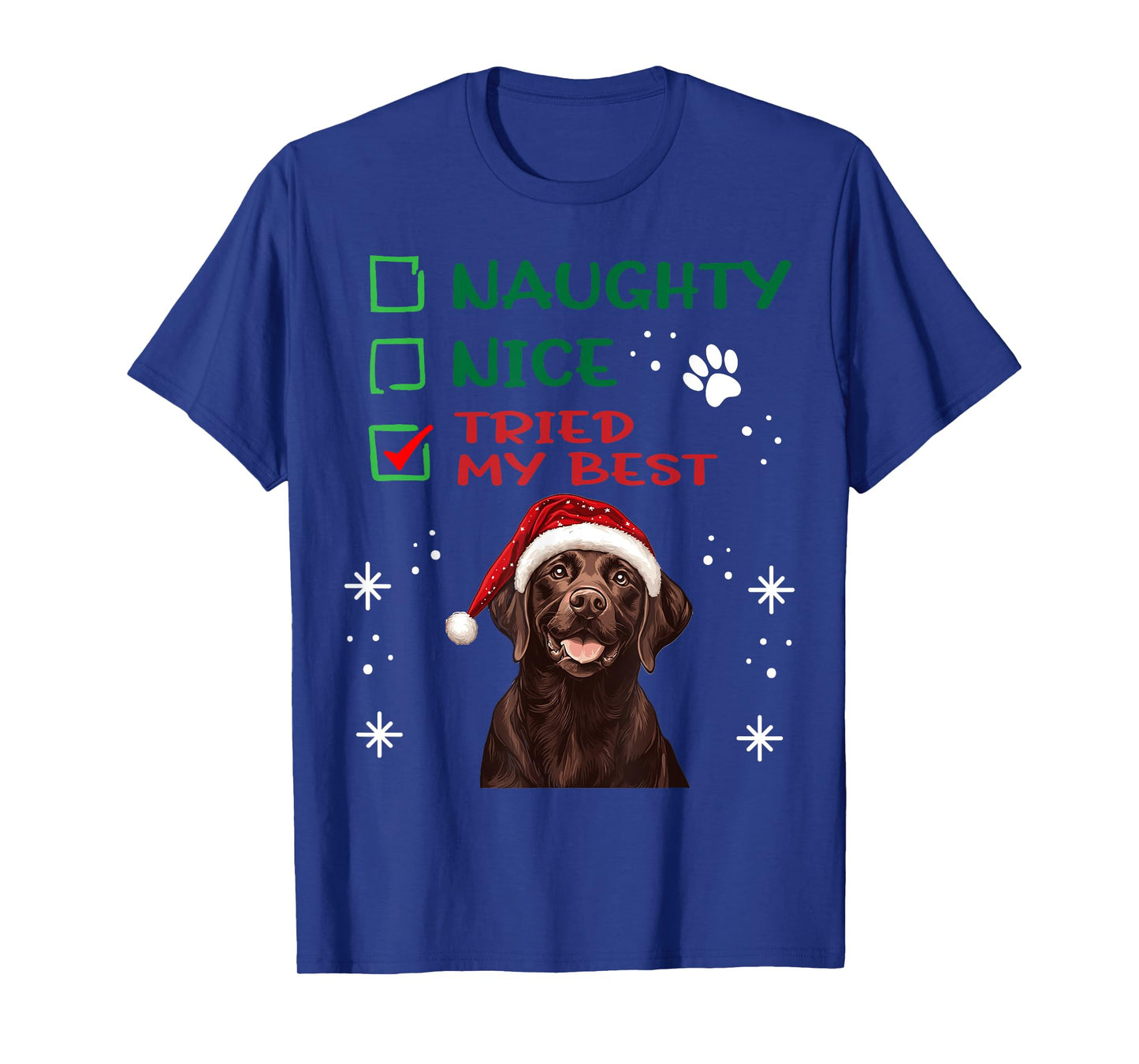 Cute Labrador Retriever Dog Christmas Naughty Nice Tried my T-Shirt