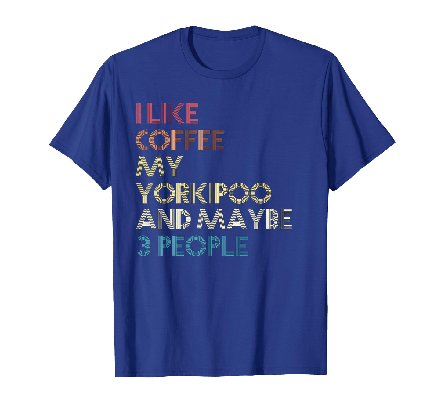 Yorkipoo Dog Owner Coffee Lovers Quote Funny Vintage Retro T-Shirt