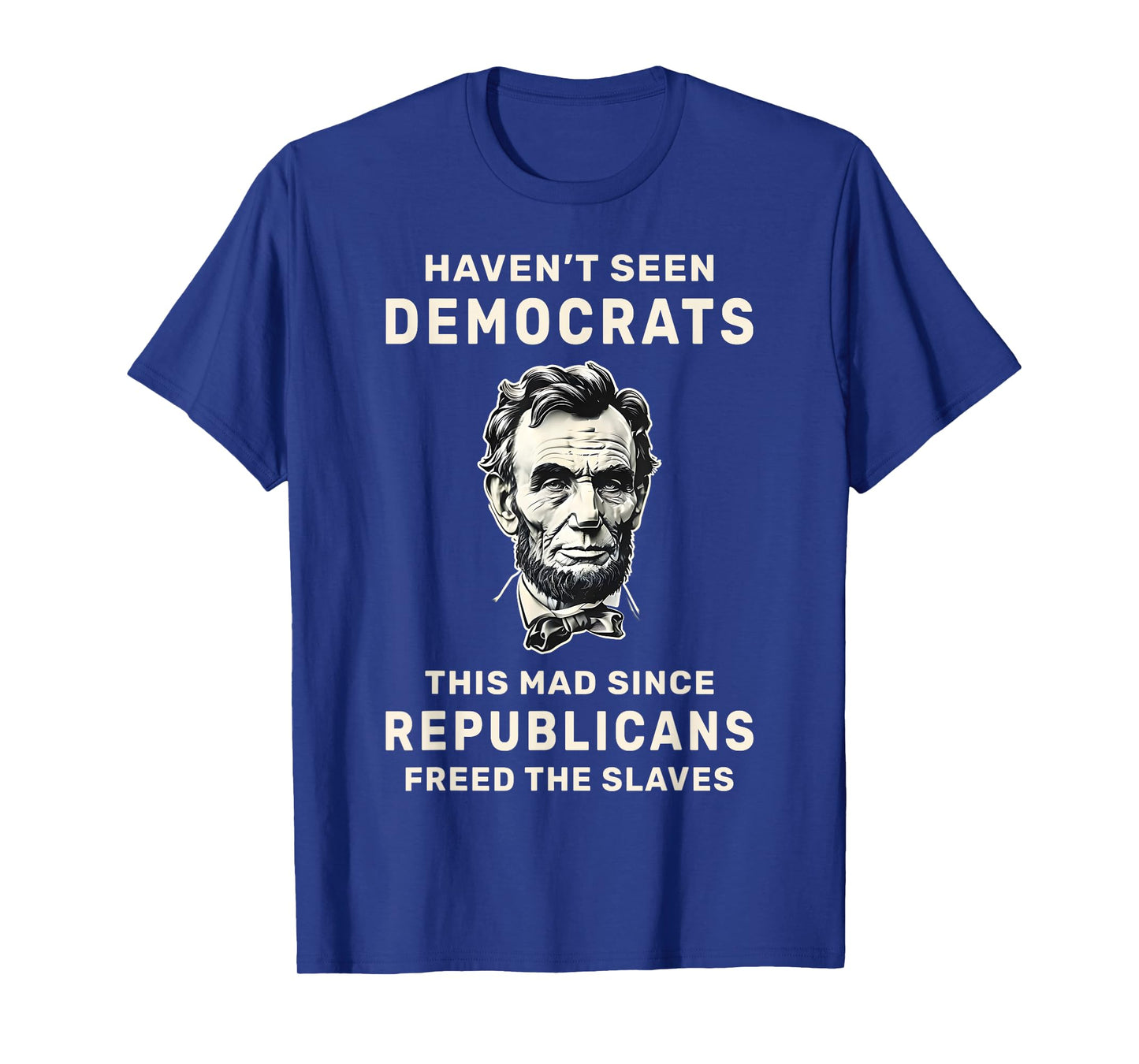 Haven't Seen Democrats This Mad Since Republicans Freed T-Shirt
