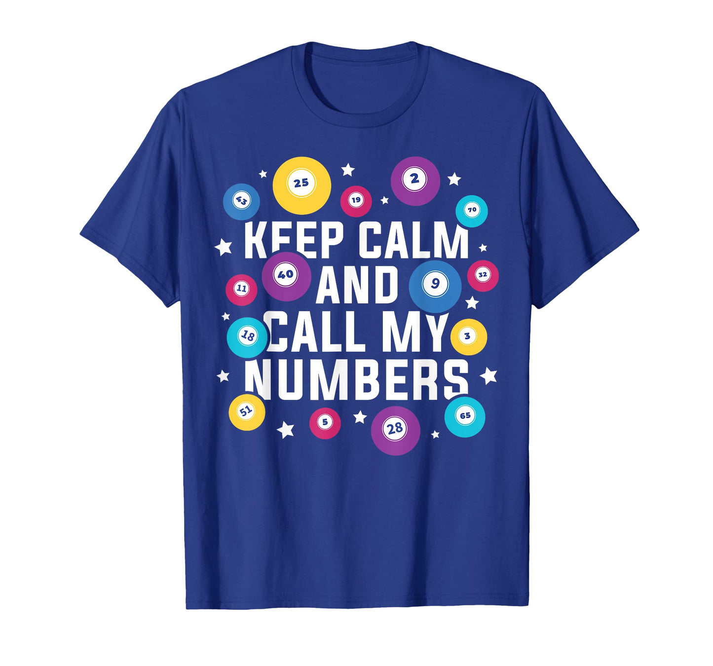 Funny Bingo Player Keep Calm And Call My Numbers T-Shirt