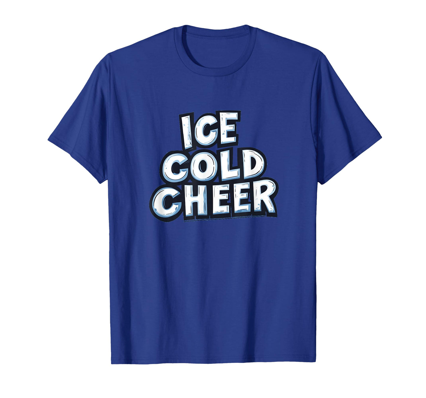 Cool Ice Cold Cheer Motto T-Shirt