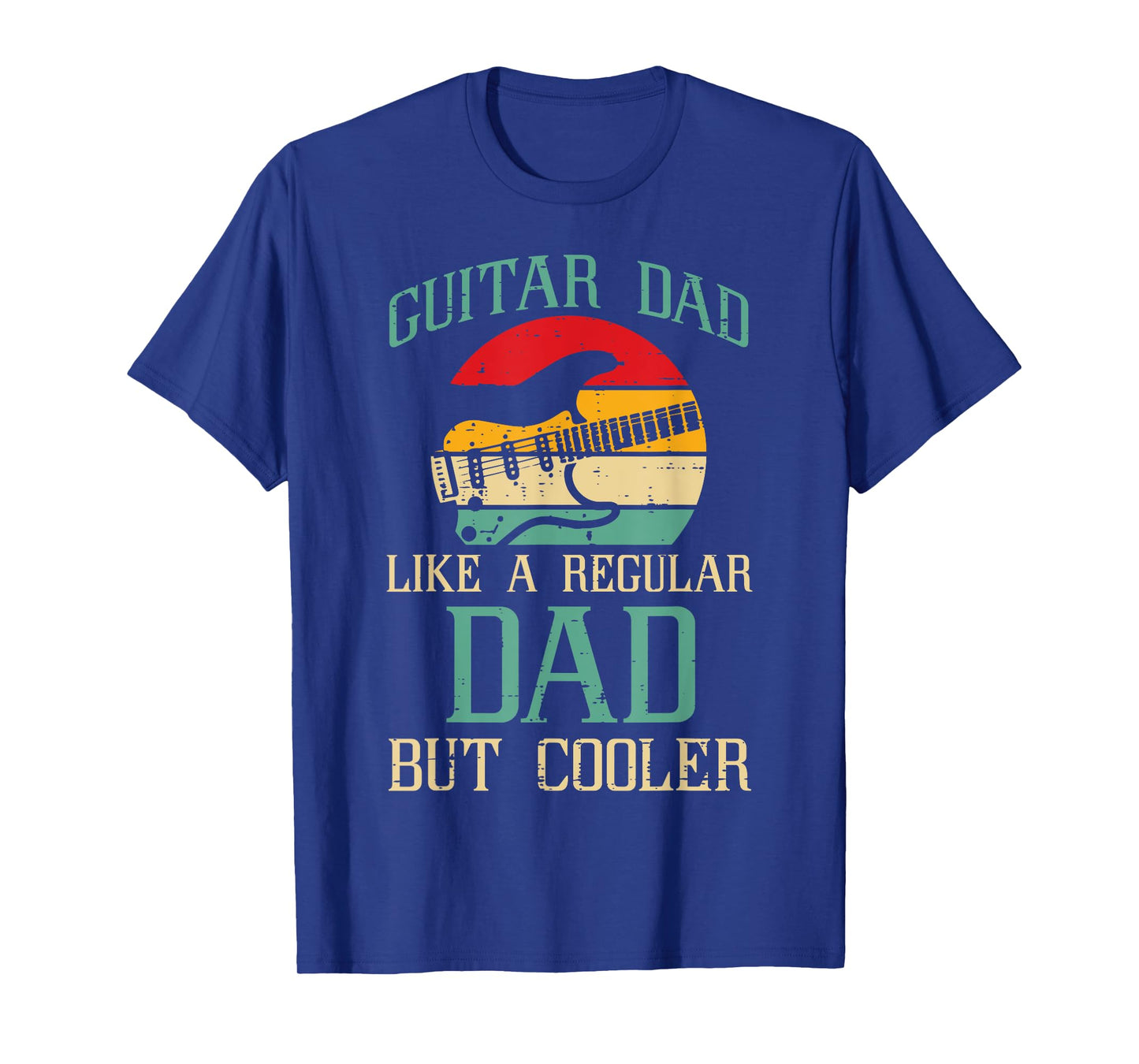 Guitar Dad Like Regular But Cooler Funny Fathers Day Papa T-Shirt