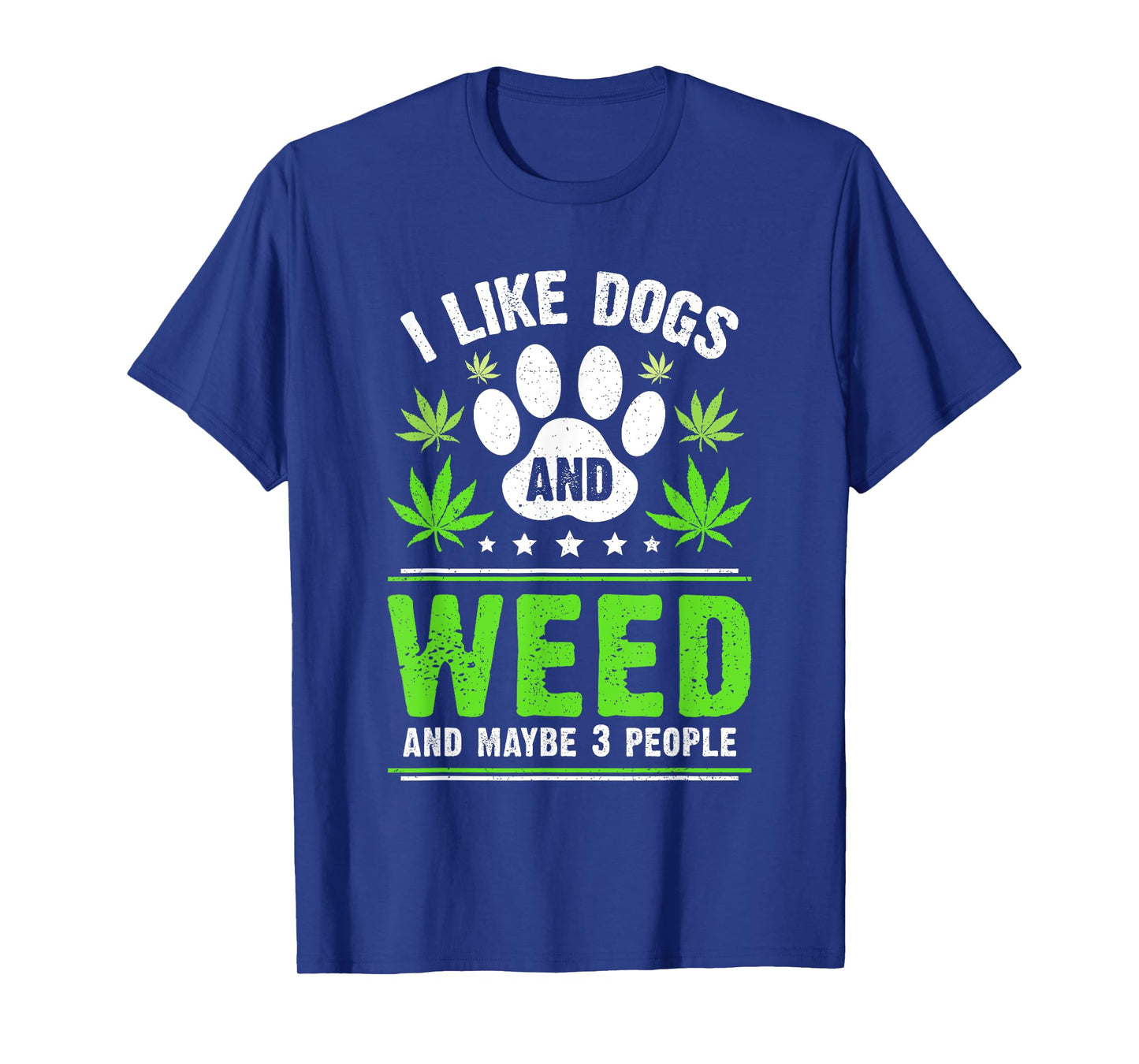 Funny Cannabis I Like Dogs And Weed Cannabis Marijuana T-Shirt