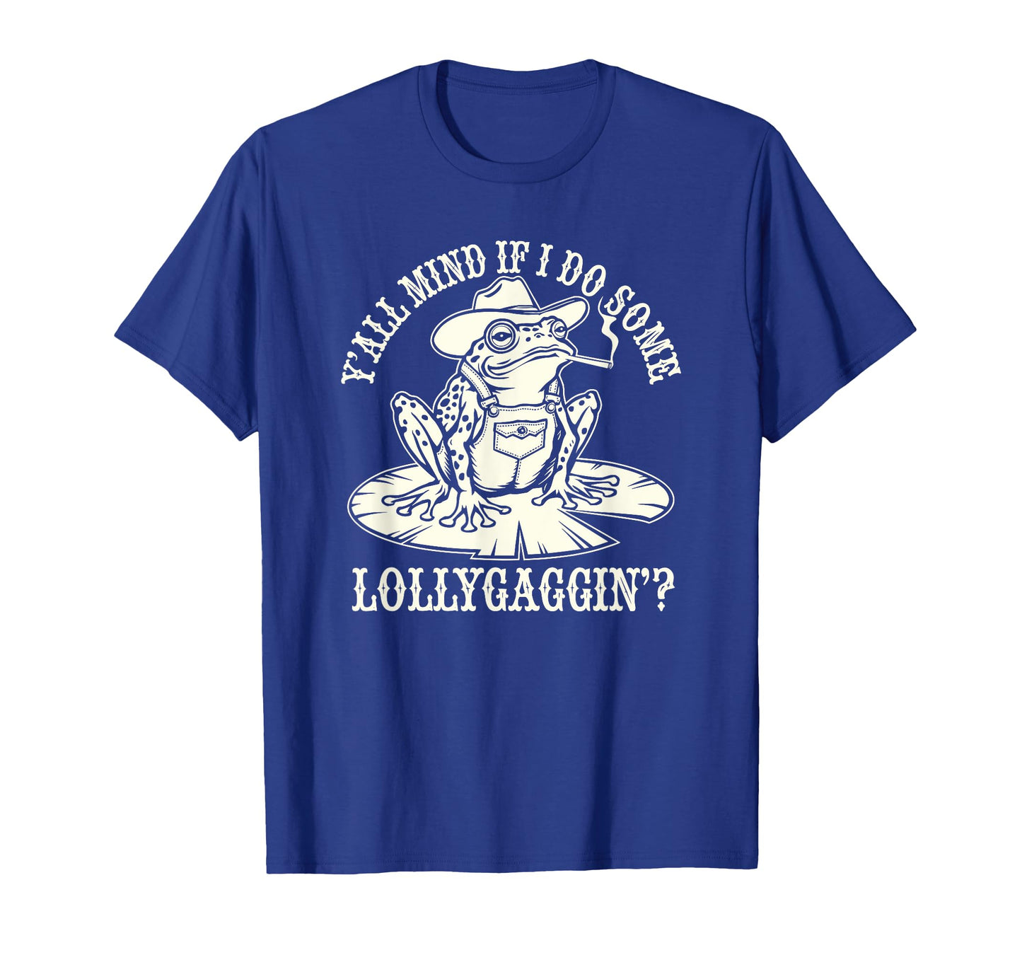 Yall Mind If I Do Some Lollygagging Frog Cowboy T-Shirt