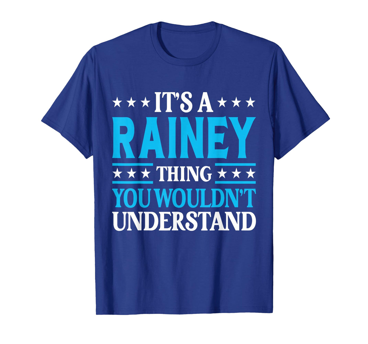 It's A Rainey Thing Surname Funny Family Last Name Rainey T-Shirt