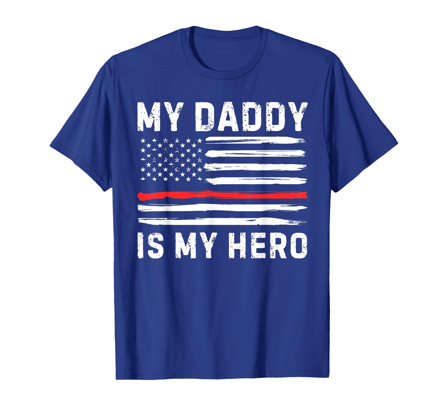 My Daddy is My Hero Firefighter Red Line American Flag Fire T-Shirt