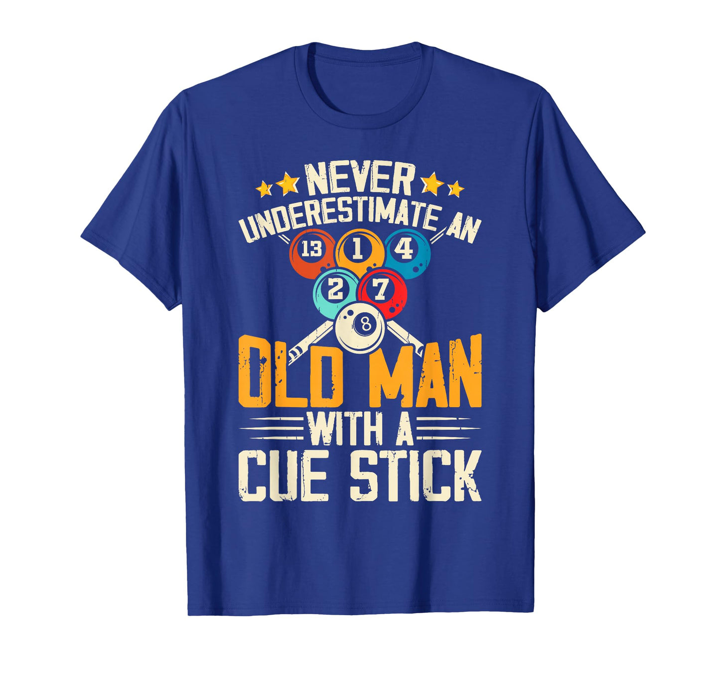 Never Underestimate An Old Man With A Cue Stick T-Shirt