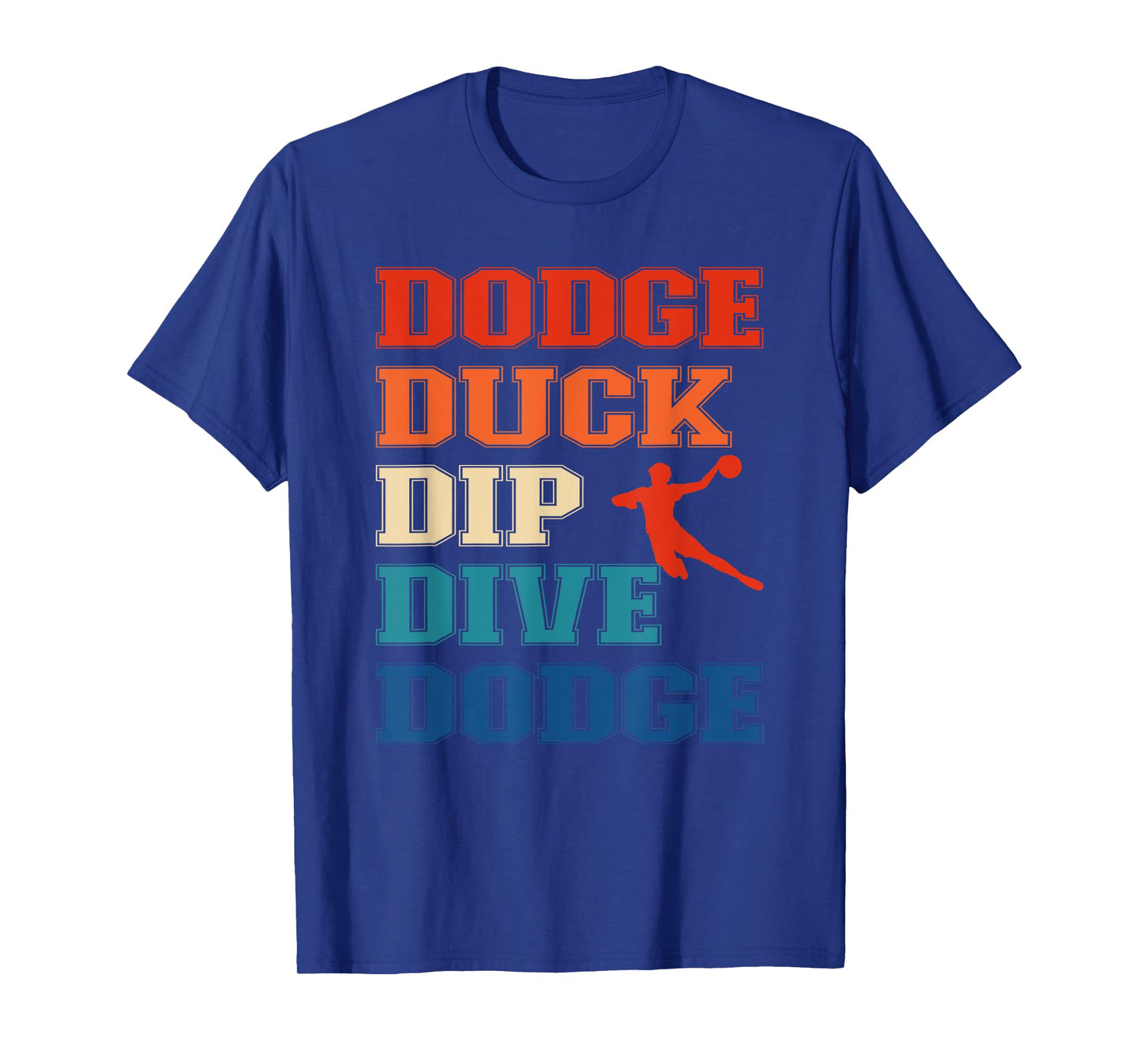 Dodge Duck Dip Dive Dodge Ball Games and Dodgeball T-Shirt