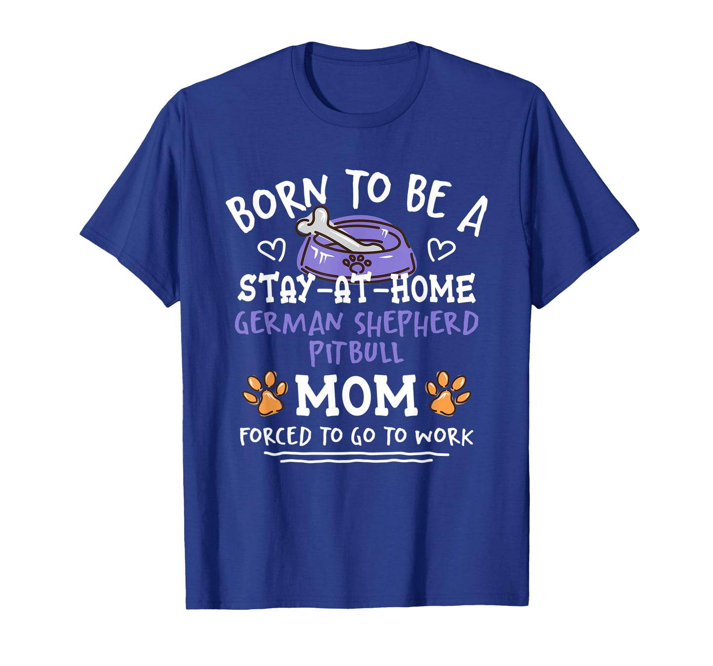Born To Be A German Shepherd Pitbull Mom Funny Shepherd Pit T-Shirt