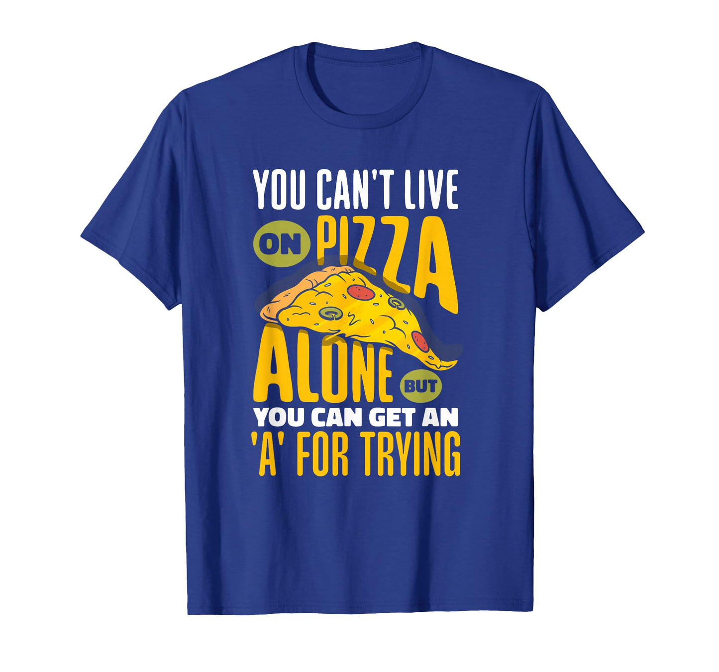 You Can't Live On Pizza Alone Funny FCS Teacher Saying T-Shirt