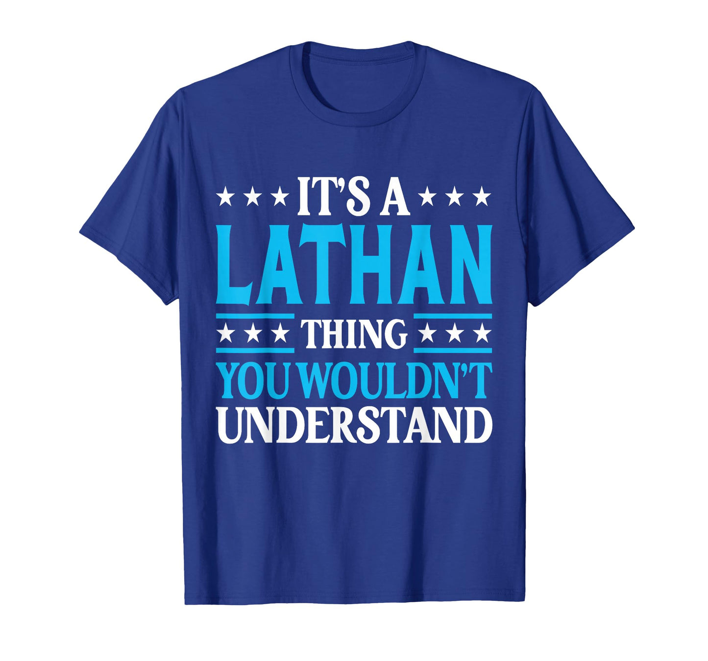 Lathan Thing Wouldn't Understand Personal Name Lathan T-Shirt
