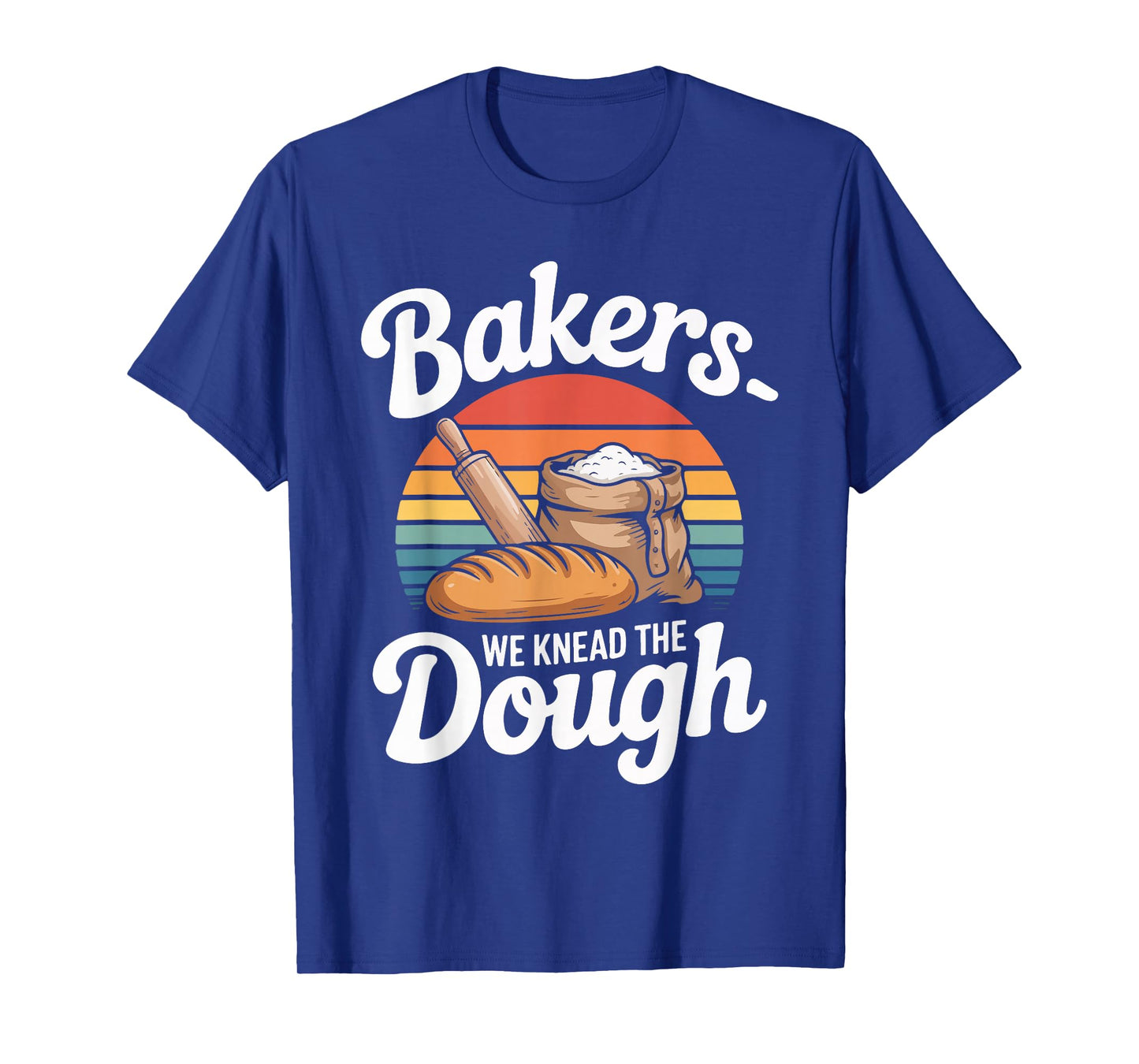 Bakers We Knead The Dough Rolling Pin Bread T-Shirt