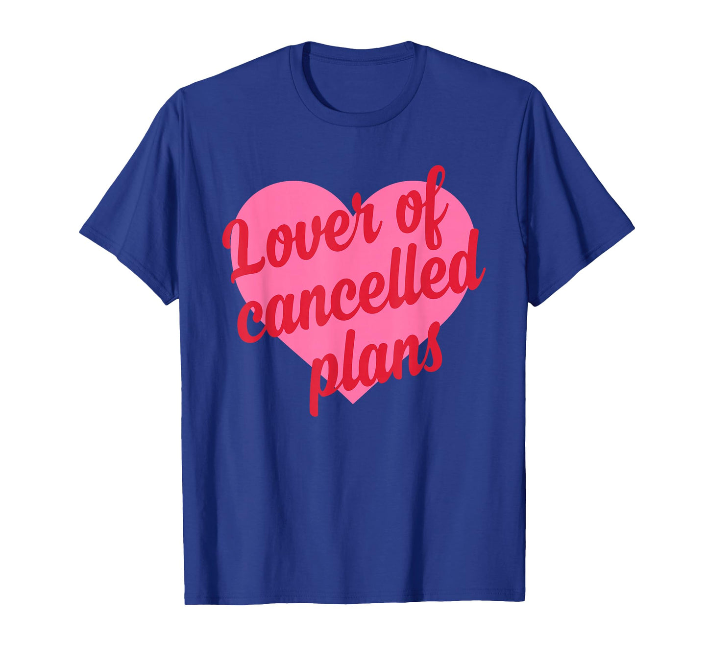 Lover of Cancelled Plans T-Shirt
