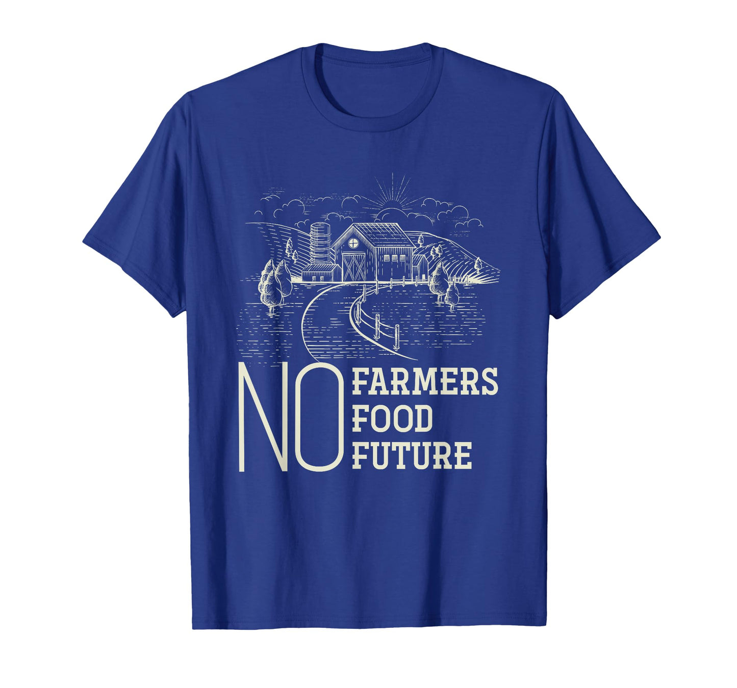 No Farmers No Food No Future Farmer T-Shirt