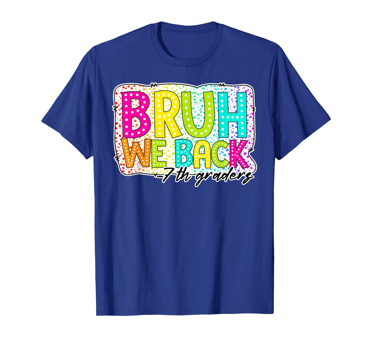 Bruh We Back 7th Graders First Day Of Seventh Grade Boy Girl T-Shirt