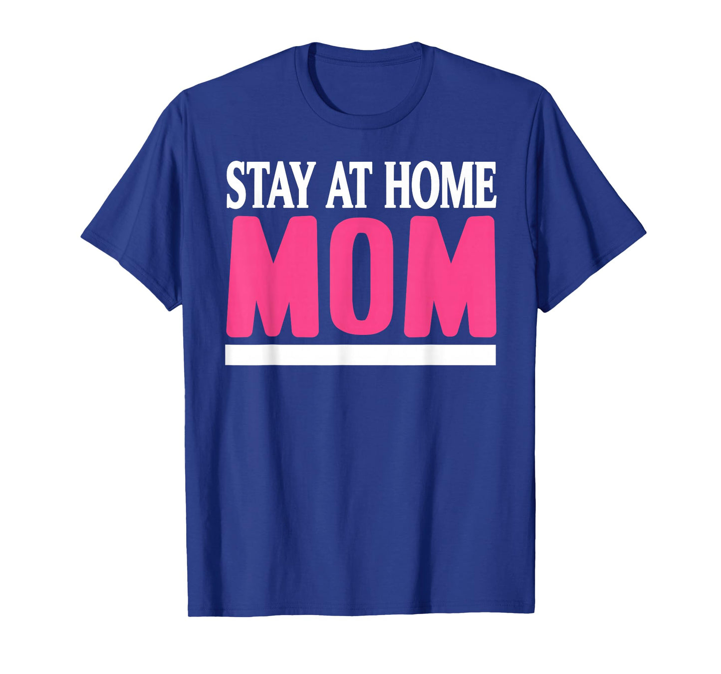 Proud Stay at Home Mom Funny Lifestyle Quote T-Shirt
