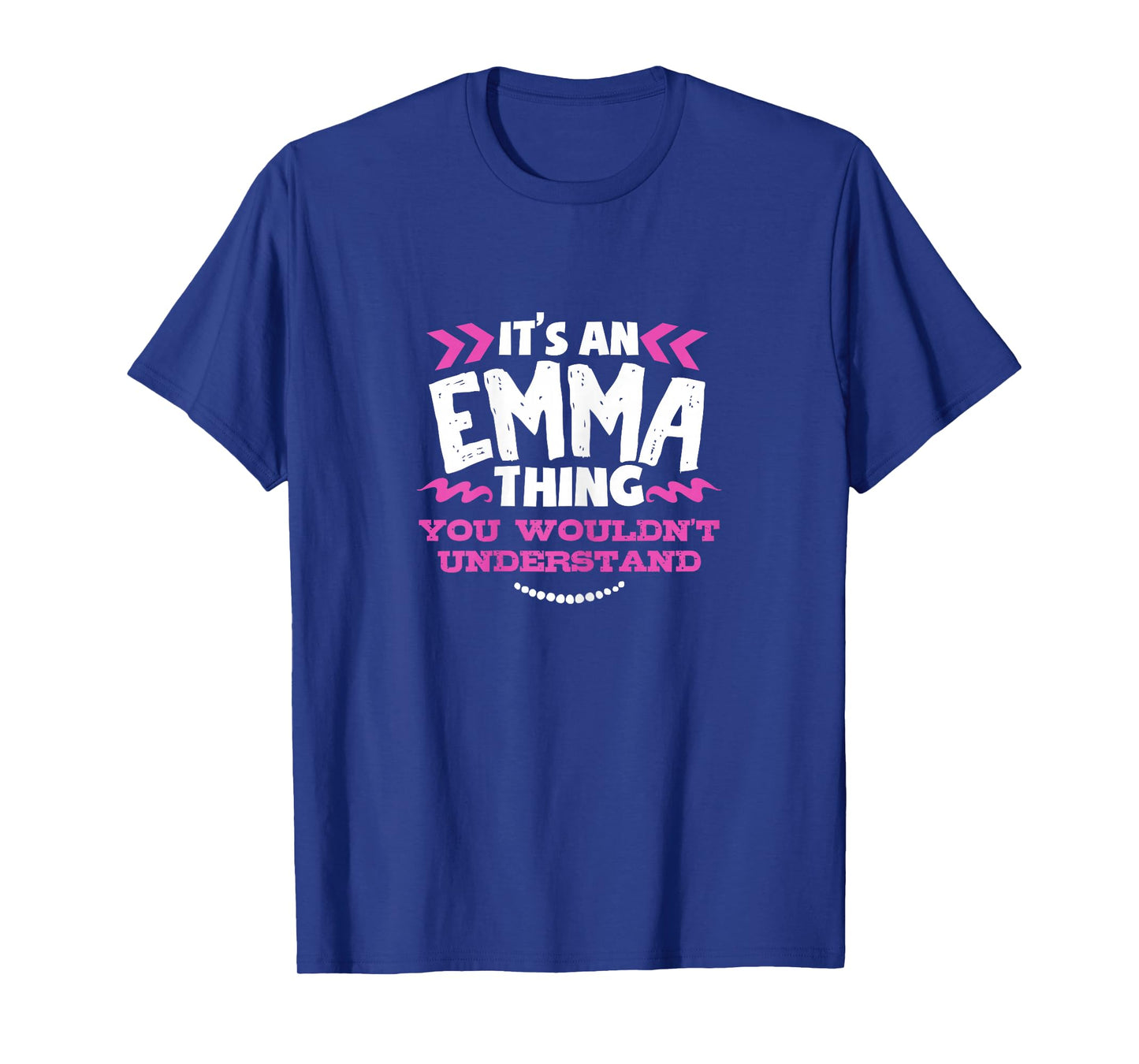 Its An Emma Thing You Wouldn't Understand Custom T-Shirt T-Shirt