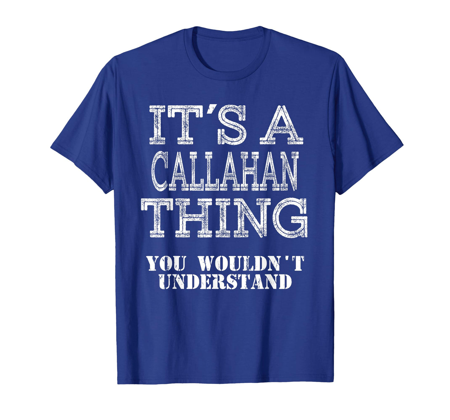 Its A CALLAHAN Thing You Wouldnt Understand Matching Family