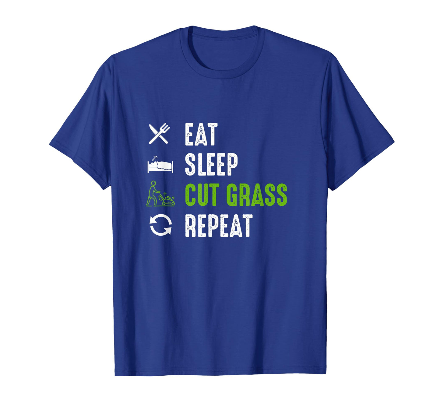 Eat Sleep Cut Grass - Landscaping Outfit Gift for Landscaper T-Shirt