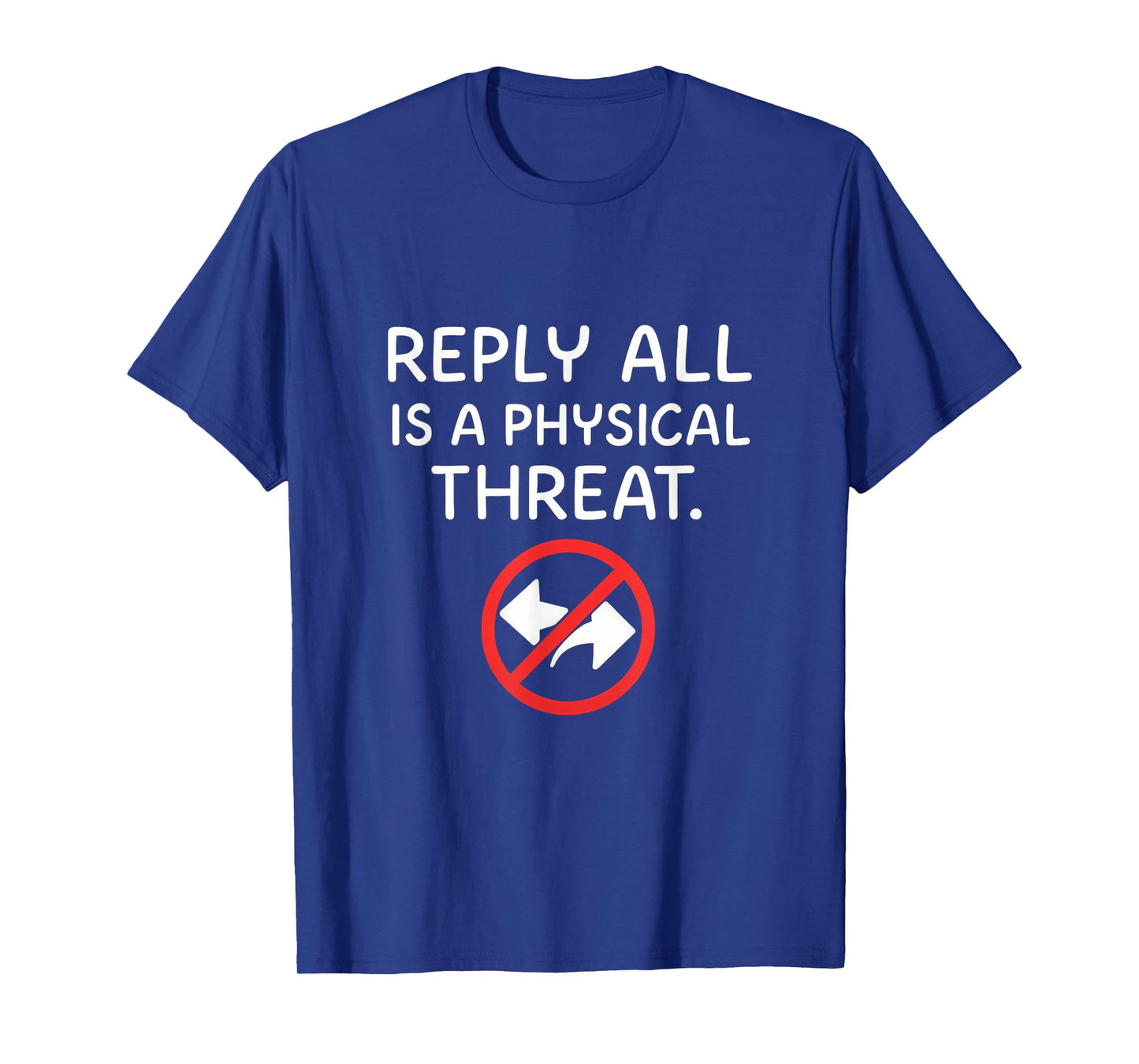 Reply All Is a Physical Threat Funny Office Humor Graphic T-Shirt
