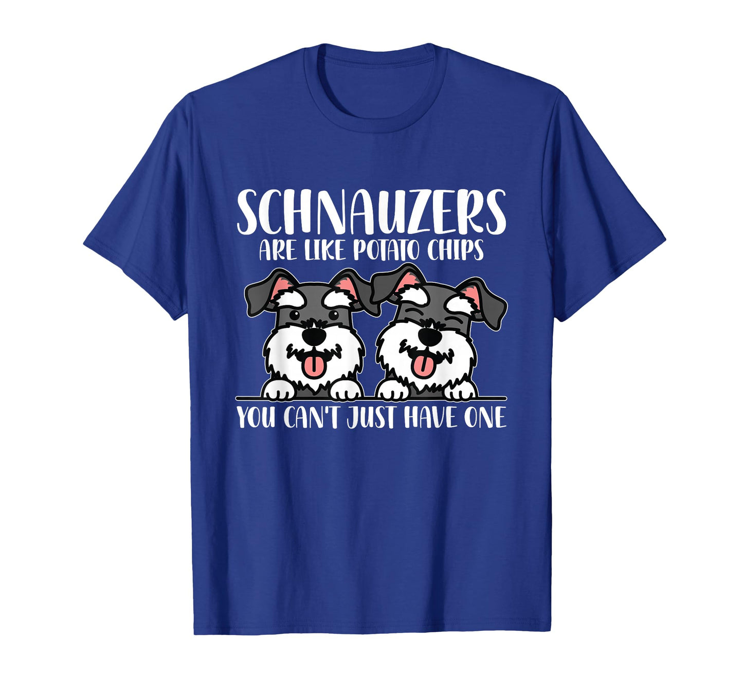 Schnauzers are Like Dog Owner Schnauzer T-Shirt