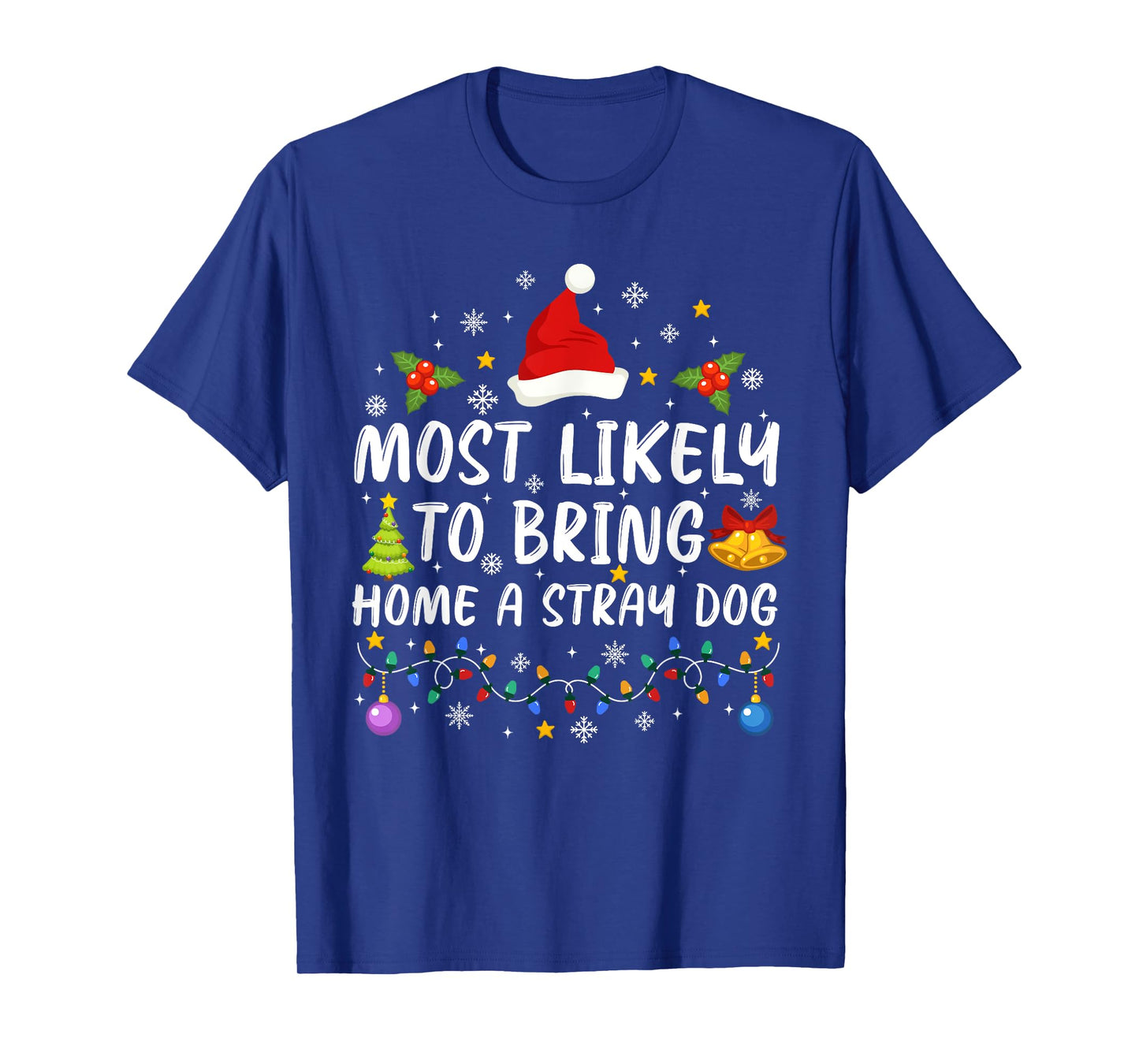Most Likely To Bring Home A Stray Dog Cute Christmas Pajamas T-Shirt for Men Women Kids