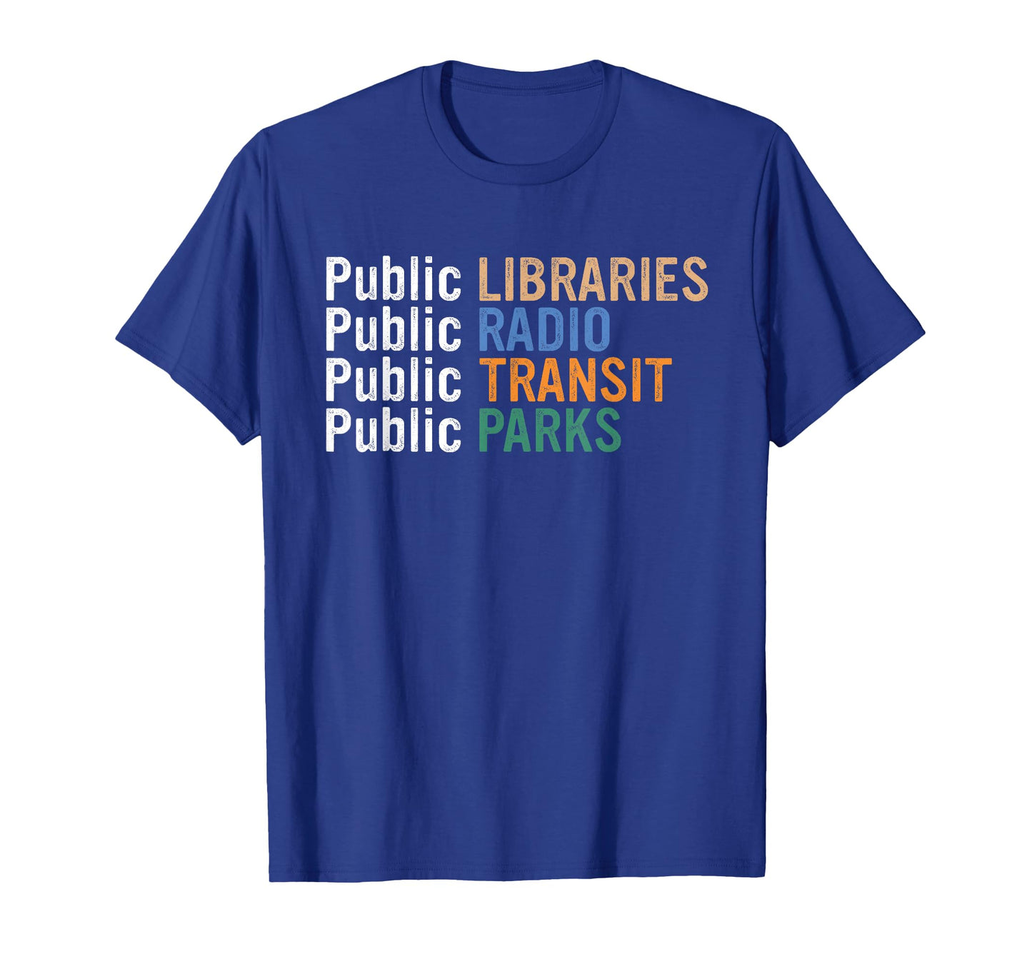 Public Libraries Public Radio Public Transit Public Parks T-Shirt