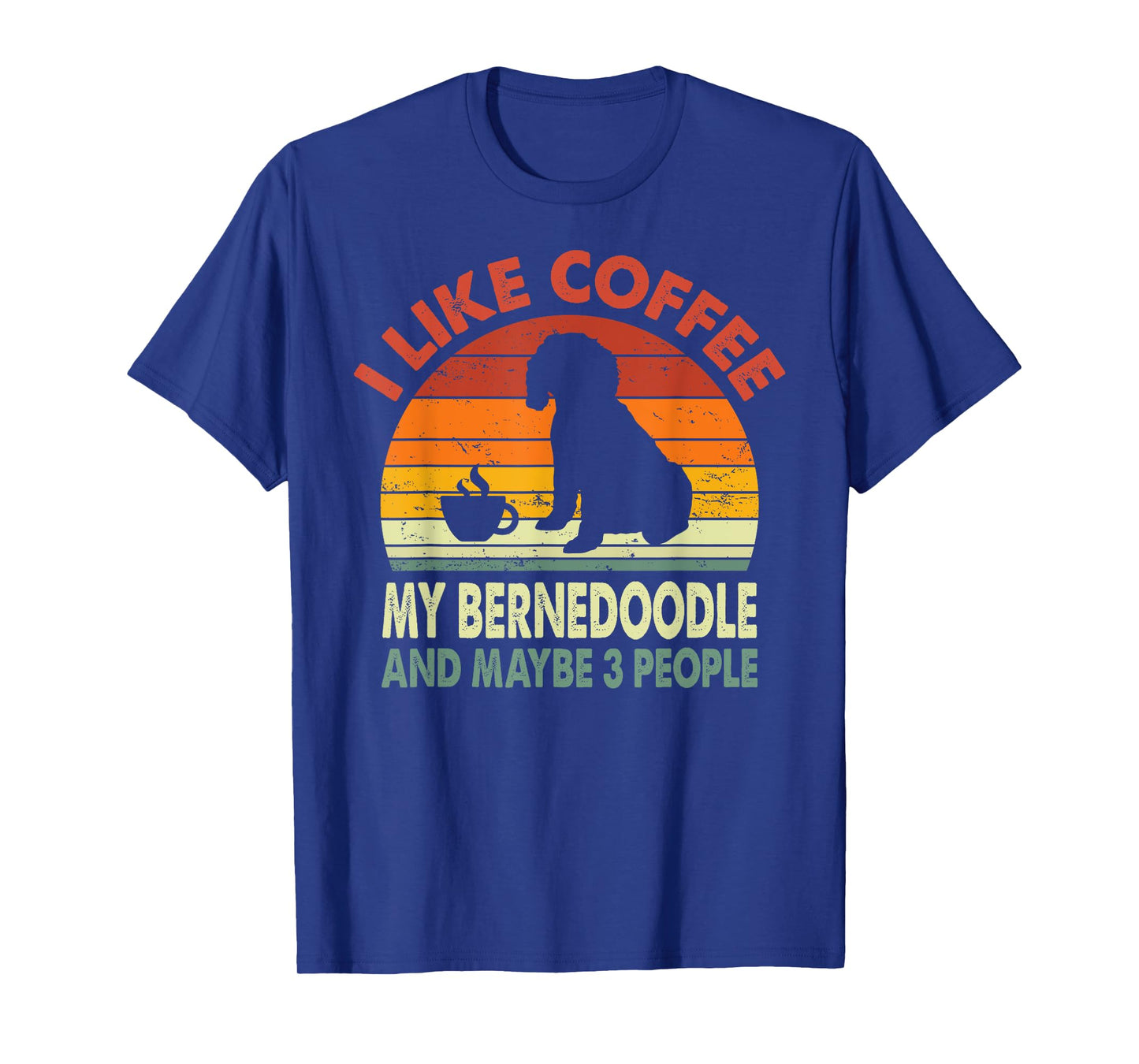 I Like Coffee My Bernedoodle And Maybe 3 People Retro Gifts T-Shirt