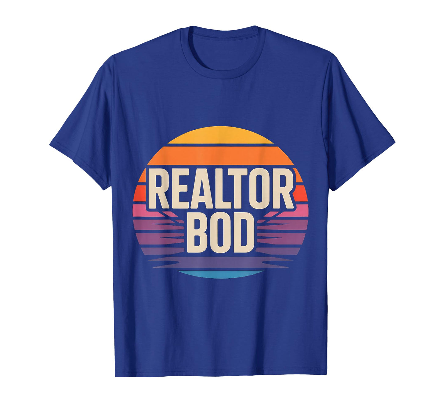 Realtor BOD Real Estate Agent Fitness Routine Gym - T-Shirt