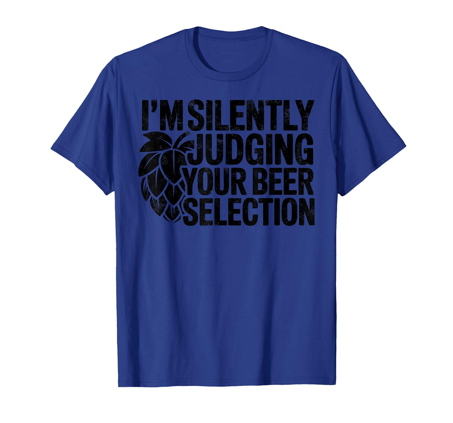 I'm Silently Judging Your Beer Selection Brewer Craft Beer T-Shirt
