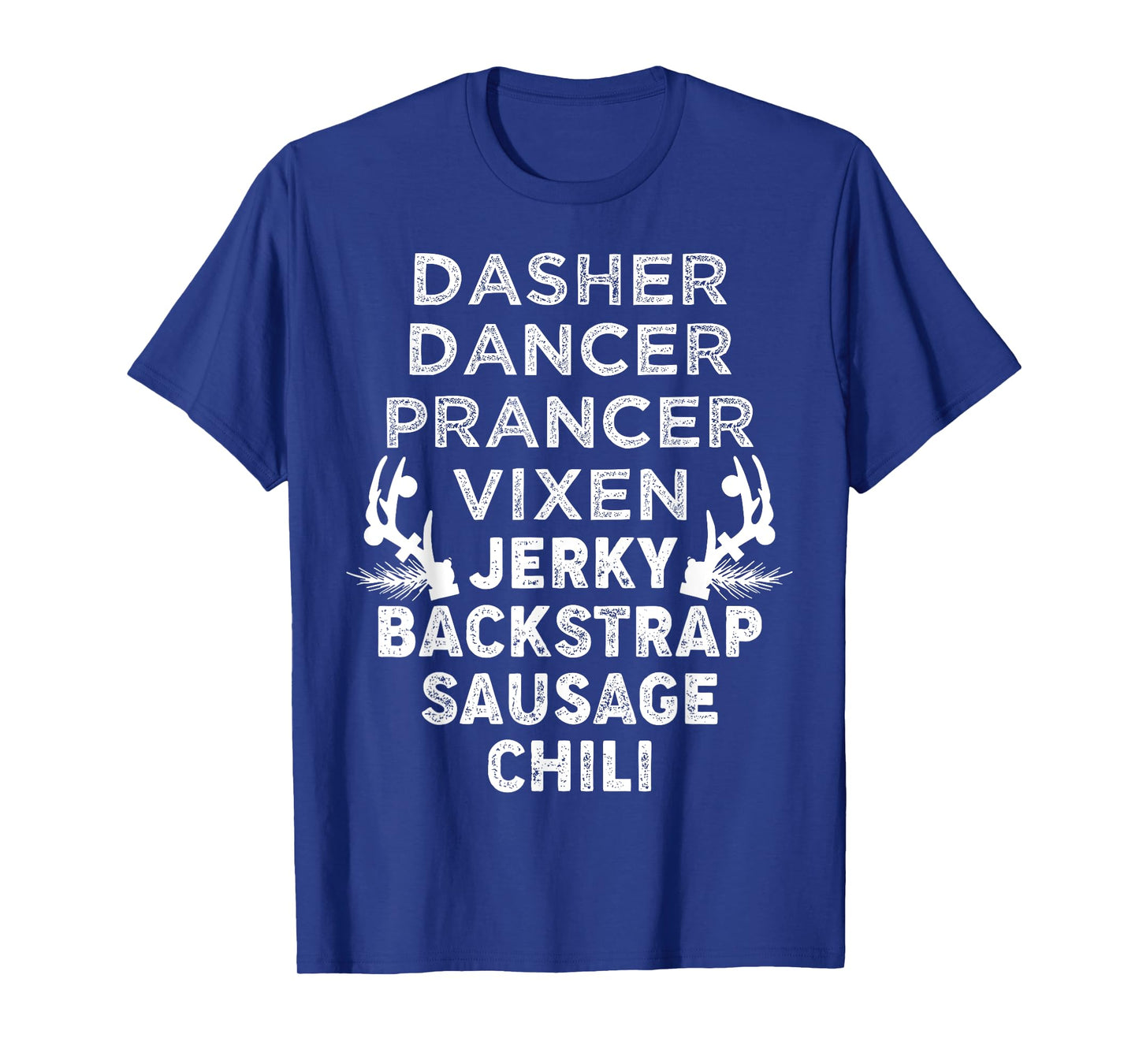 Dasher Dancer Prancer Vixen Jerky Backstrap Sausage Chili T-Shirt