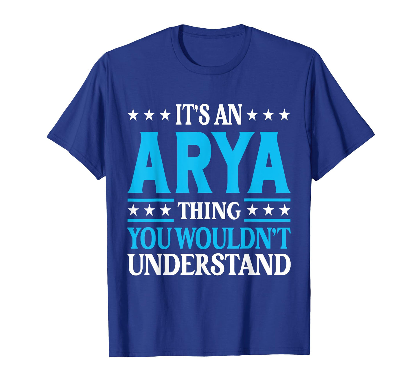 It's An Arya Thing Wouldn't Understand Girl Name Arya T-Shirt