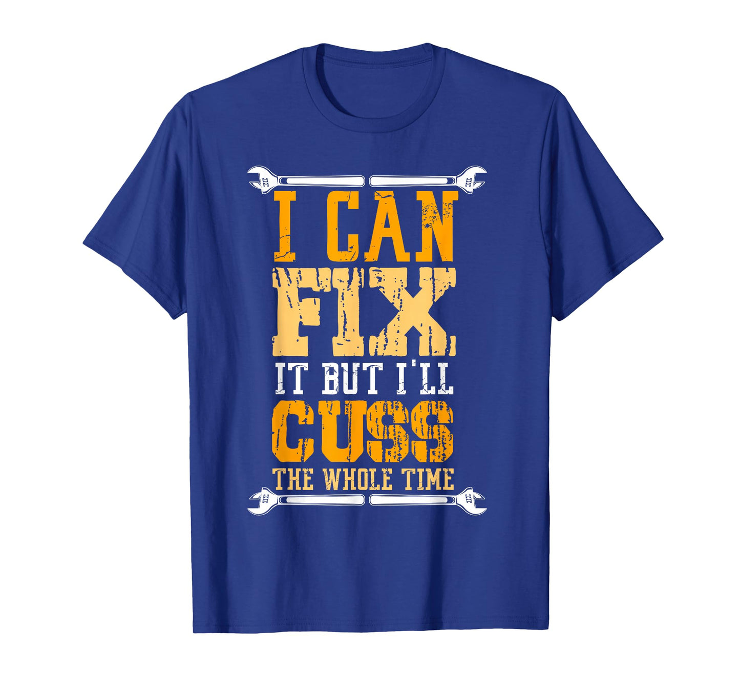 I Can Fix It But I Will Cuss The Whole Time Cry T-Shirt